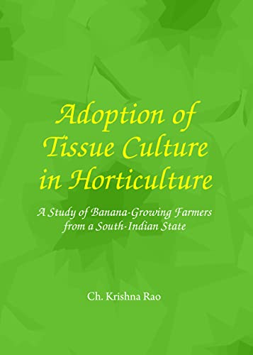 Adoption of Tissue Culture in Horticulture: A Study of Banana-Growing Farmers from a South-Indian State