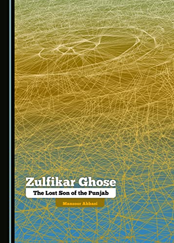 Zulfikar Ghose: The Lost Son of the Punjab - Click to Buy