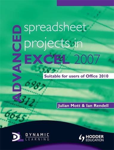 Advanced Spreadsheet Projects in Excel 2007: Suitable for Users of Office 2010 - Click to Buy