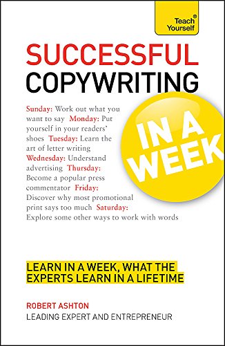 Successful Copywriting In a Week A Teach Yourself Guide (Teach Yourself: General Reference) - Click to Buy
