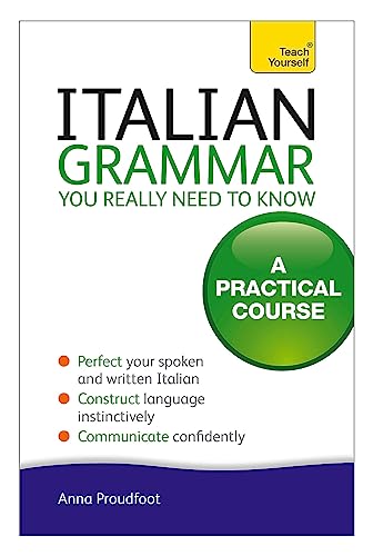 Italian Grammar You Really Need To Know: A Practical Course (Teach Yourself) - Click to Buy