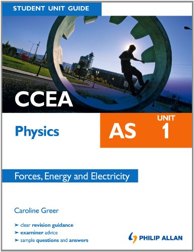 CCEA AS Physics Student Unit Guide: Unit 1 Forces, Energy and Electricity - Click to Buy