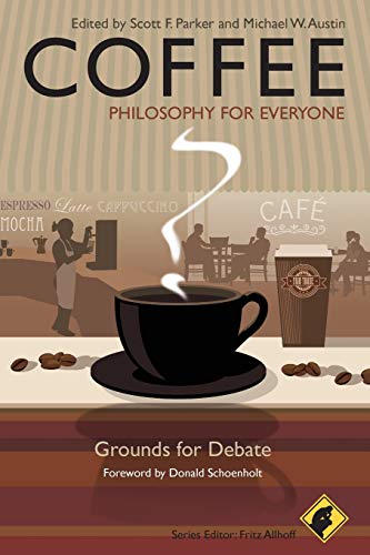 Coffee - Philosophy for Everyone: Grounds for Debate - Click to Buy