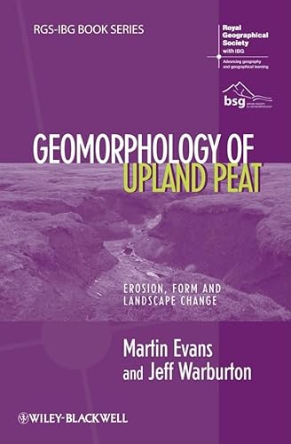 Geomorphology of Upland Peat: Erosion, Form and Landscape Change - Click to Buy