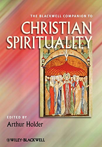The Blackwell Companion to Christian Spirituality - Click to Buy