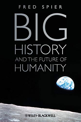 Big History and the Future of Humanity - Click to Buy