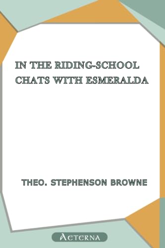 In the Riding-School; Chats with Esmeralda