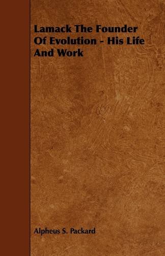 Lamack the Founder of Evolution: His Life and Work - Click to Buy