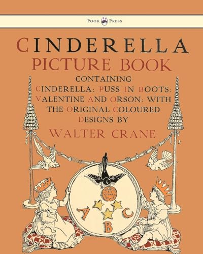 Cinderella Picture Book - Containing Cinderella, Puss in Boots & Valentine and Orson - Illustrated by Walter Crane - Click to Buy