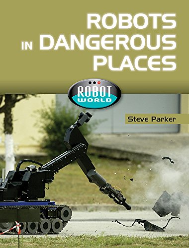 Robots in Dangerous Places - Click to Buy