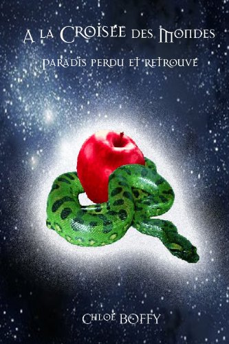 A la Croisée des mondes, paradis perdu et retrouvé (French Edition) - Click to Buy