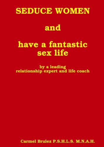 SEDUCE WOMEN and have a fantastic sex life