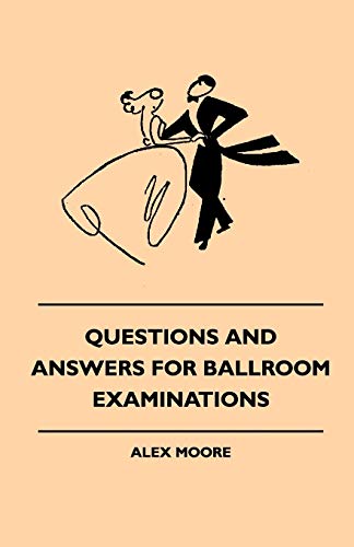 Questions And Answers For Ballroom Examinations - Click to Buy
