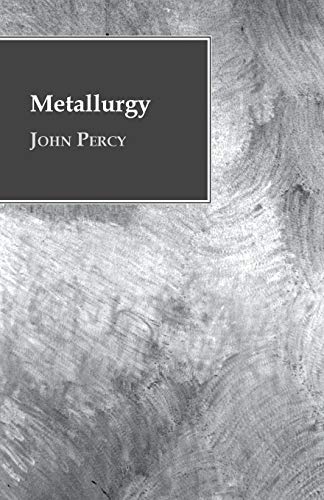 Metallurgy - The Art of Extracting Metals from Their Ores - Click to Buy