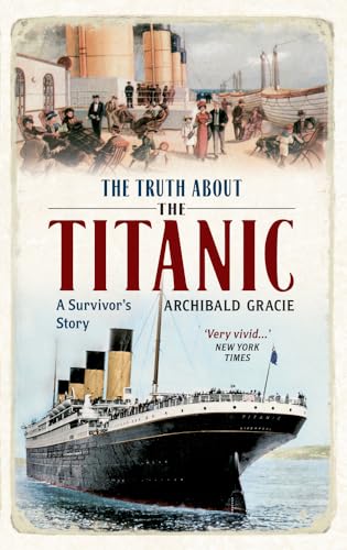 The Truth About the Titanic: A Survivor's Story
