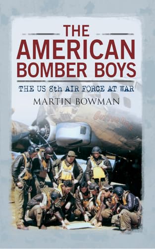 The American Bomber Boys: The US 8th Air Force at War - Click to Buy