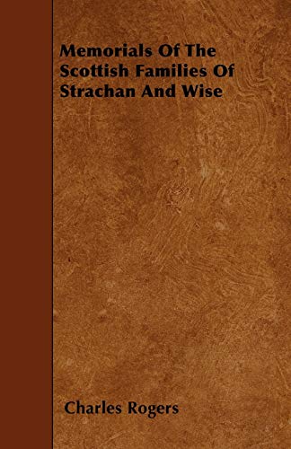 Memorials Of The Scottish Families Of Strachan And Wise - Click to Buy