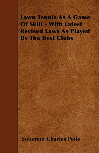 Lawn Tennis As A Game Of Skill - With Latest Revised Laws As Played By The Best Clubs - Click to Buy
