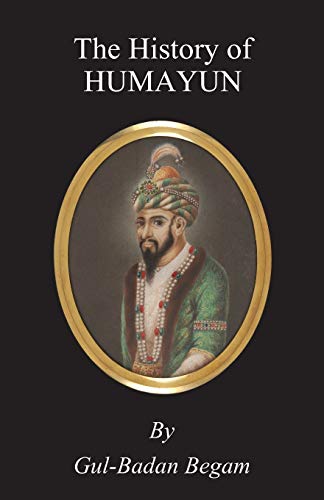 The History Of Humayun (Humayun-Nama) - Click to Buy