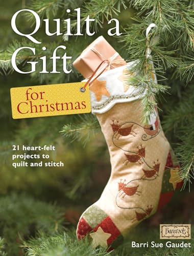 Quilt a Gift for Christmas: 21 Beautiful Projects to Make With Love - Click to Buy