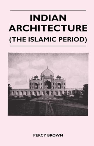 Indian Architecture (The Islamic Period) - Click to Buy