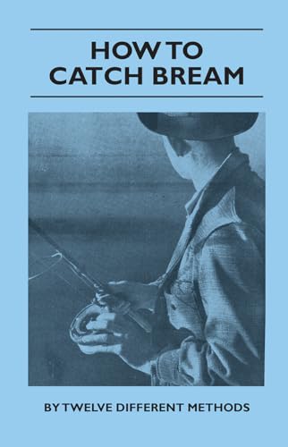 How to Catch Bream - By Twelve Different Methods - Click to Buy
