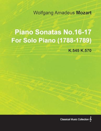 Piano Sonatas No.16-17 by Wolfgang Amadeus Mozart for Solo Piano (1788-1789) K.545 K.570 - Click to Buy