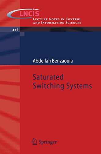 Saturated Switching Systems (Lecture Notes in Control and Information Sciences, 426) - Click to Buy