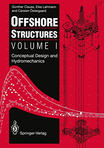 Offshore Structures: Volume I: Conceptual Design and Hydromechanics - Click to Buy