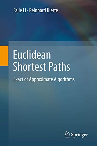 Euclidean Shortest Paths: Exact or Approximate Algorithms - Click to Buy