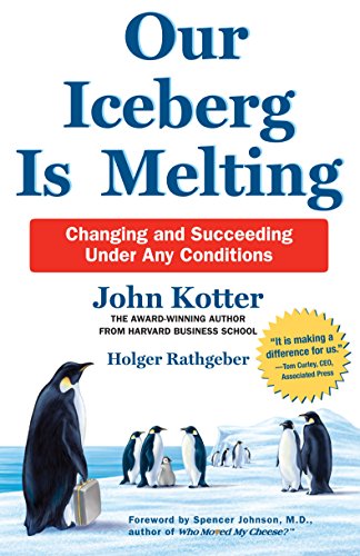 Our Iceberg is Melting: Changing and Succeeding Under Any Conditions - Click to Buy