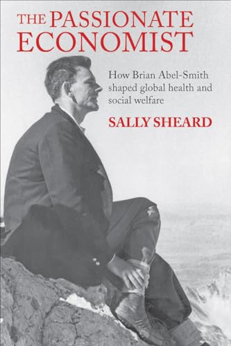The Passionate Economist: How Brian Abel-Smith Shaped Global Health and Social Welfare (Lse Pioneers in Social Policy) - Click to Buy