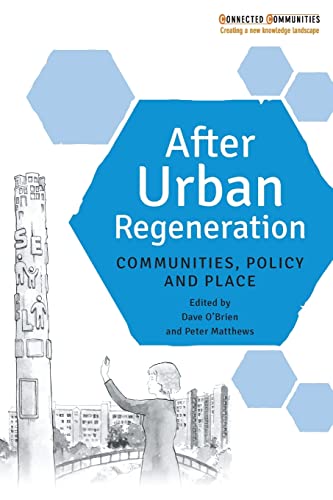 After Urban Regeneration: Communities, Policy and Place (Connected Communities) - Click to Buy