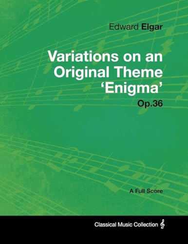 Edward Elgar - Variations on an Original Theme 'Enigma' Op.36 - A Full Score - Click to Buy