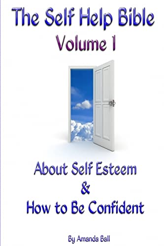 The Self Help Bible - Volume 1 About Self Esteem & How To Be Confident - Click to Buy