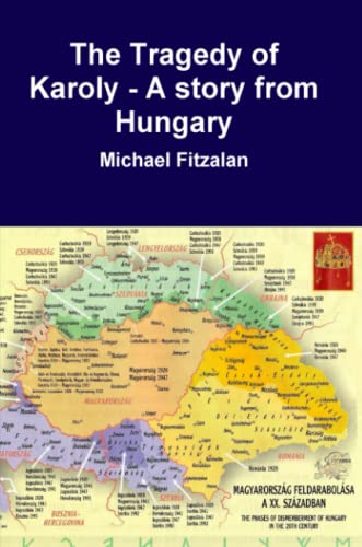 The Tragedy of Karoly - A story from Hungary - Click to Buy