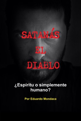Satanás el diablo ? Espíritu o simplemente humano? (Spanish Edition) - Click to Buy