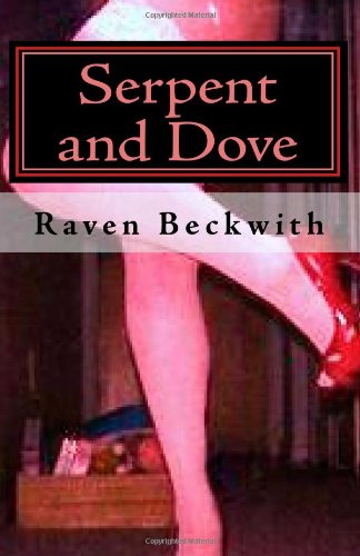 Serpent and Dove: X-rated letter's from My ex who still believes he is Marilyn Monroe reincarnated - Click to Buy