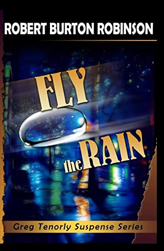 Fly the Rain: Greg Tenorly Suspense Series - Book 4 - Click to Buy