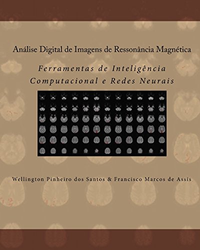 Análise Digital de Imagens de Ressonância Magnética: Ferramentas de Inteligência Computacional e Redes Neurais (Portuguese Edition) - Click to Buy