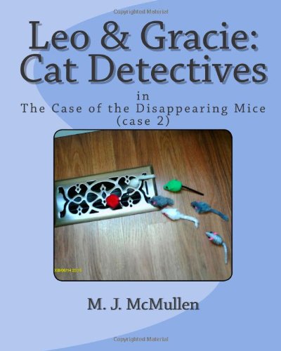 Leo & Gracie: Cat Detectives: in The Case of the Disappearing Mice (case 2)