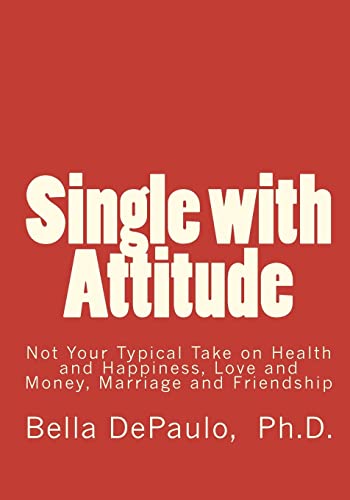 Single with Attitude: Not Your Typical Take on Health and Happiness, Love and Money, Marriage and Friendship - Click to Buy