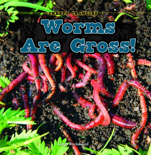 Worms Are Gross! (Creepy Crawlies) - Click to Buy