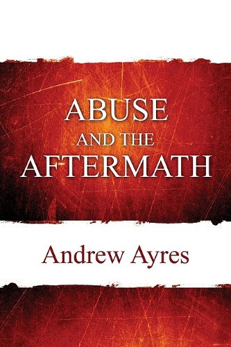 Abuse and the Aftermath - Click to Buy