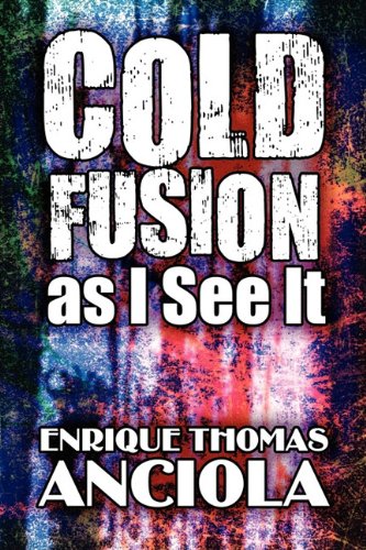 Cold Fusion as I See It - Click to Buy