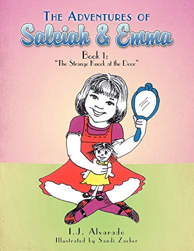 The Adventures of Saleiah & Emma: Book 1: "The Strange Knock at the Door" - Click to Buy