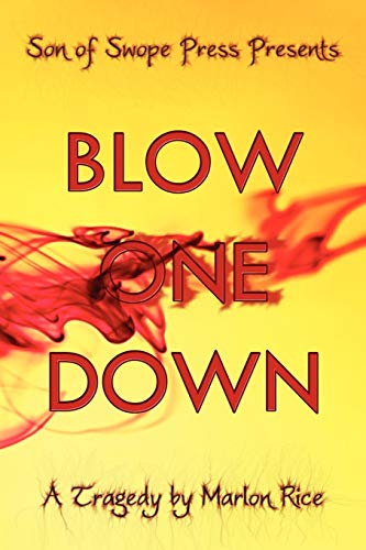 Blow One Down: A Tragedy