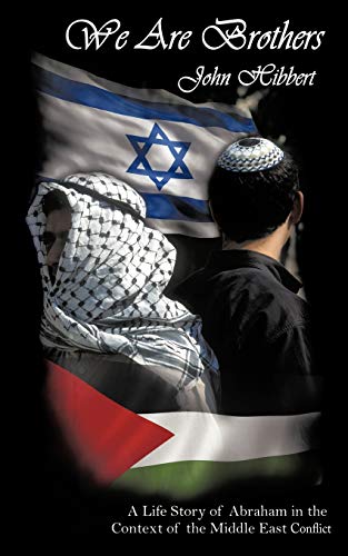 We Are Brothers: A Life Story of Abraham in the Context of the Middle East Conflict - Click to Buy