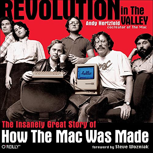 Revolution in The Valley [Paperback]: The Insanely Great Story of How the Mac Was Made - Click to Buy