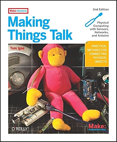 Making Things Talk: Using Sensors, Networks, and Arduino to see, hear, and feel your world - Click to Buy